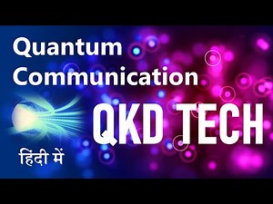 Quantum Communication and Quantum Key Distribution Technology in Hindi. क्वांटम संचार
