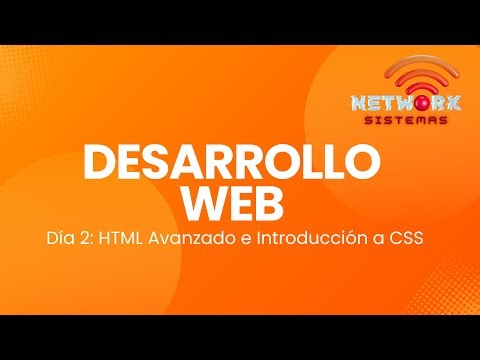 Curso de Desarrollo Web - Día 2: HTML Avanzado e Introducción a CSS