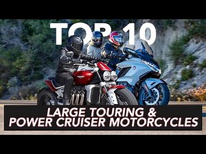 Top 10 Best Large Touring & Power Cruiser Motorcycles of 2023