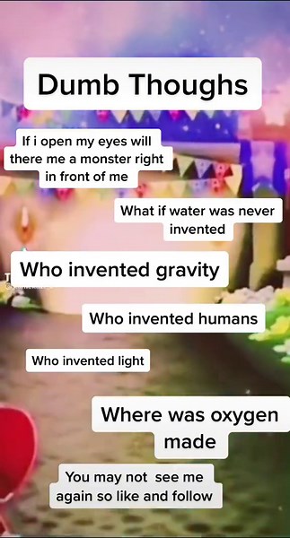 Dumb Thoughts That Will Make You Laugh