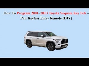 How To Program 2001–2013 Toyota Sequoia Key Fob – Pair Keyless Entry Remote (DIY)