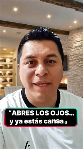 “ABRES LOS OJOS… y ya estás cansado.”