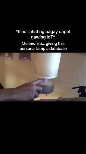 “Hindi lahat ng bagay dapat gawing IoT”; Meanwhile… giving this personal lamp a database