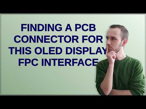 Electronics: Finding a PCB connector for this OLED display FPC interface