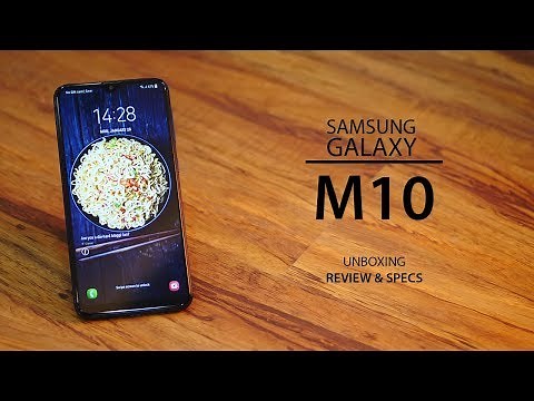 Samsung Galaxy M10- Unboxing, Full Review and specifications