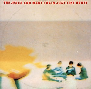 The Jesus And Mary Chain - Just Like Honey