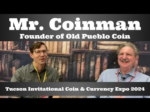 Coin Conversation Interview with Mr. Coinman, Founder of Old Pueblo Coin - Tucson Coin Show 2024