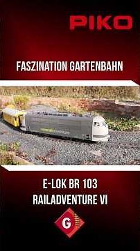 PIKO [F010] Faszinierende Modelle - Gartenbahn E-Lok BR 103 RailAdventure inklusive Sound #37442