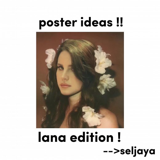 LANA EDITIONNN #lanadelrey #lana #del #rey #posterideas #lanadelreyposters #seljaya #for #you #page #fyp #foryou #xyxcba #zyxcba #imnotcool #fyppppppppppppppppppppppp