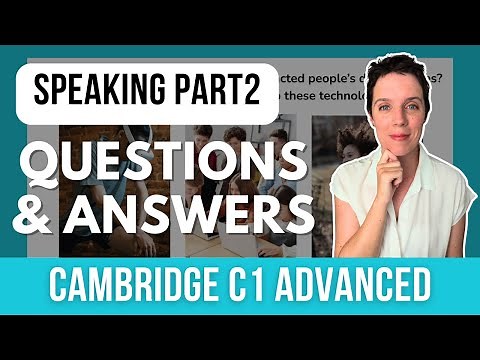 Cambridge C1 Advanced Speaking Part 2 Questions & Example Answers