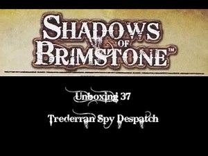 Shadows of Brimstone Unboxing - 37: Intercepted Spy Network
