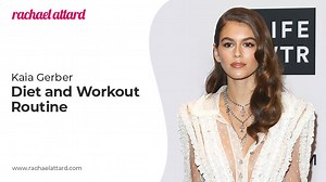 Kaia Gerber Diet and Workout Routine