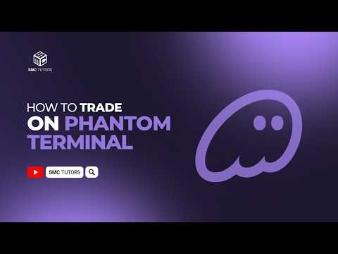 How to Trade on Phantom Terminal