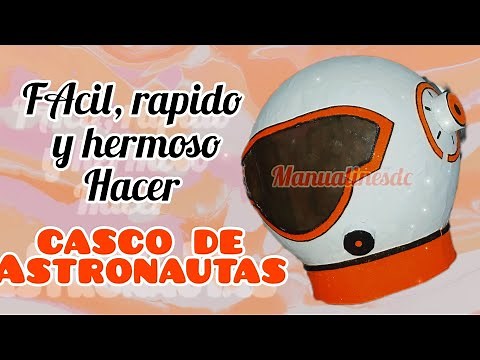 CASCO DE ASTRONAUTA FACIL, RAPIDO Y HERMOSO PARA HACER...
