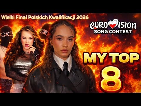 🇵🇱 Wielki Finał Polskich Kwalifikacji 2026 | My Top 8 (Poland Eurovision 2026)