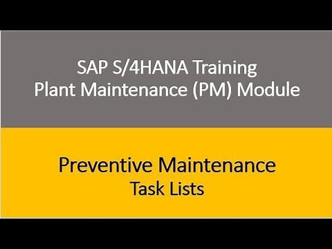 Video 17 - SAP S/4HANA Plant Maintenance (PM) Training : Preventive Maintenance - Task List