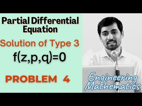 Solutions of type 3 f(z,p,q) =0 | Problem 4 | PARTIAL DIFFERENTIAL EQUATIONS | Engineering Maths