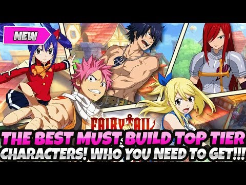 *THE MUST HAVE & BEST CHARACTERS U NEED TO BUILD ASAP!* TOP TIER UNITS (Fairy Tail Fierce Fight List