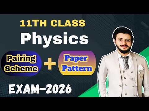 1st year Physics Pairing Scheme 2026 | Class 11 Physics Pairing Scheme 2026
