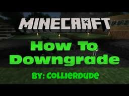 Downgrading Your Minecraft Minecraft Blog