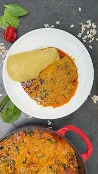 Egusi soup with Fufu🍈🐟