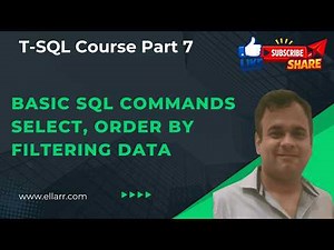 Basic SQL Commands: SELECT, ORDER BY & Filtering | T-SQL Course Part 7