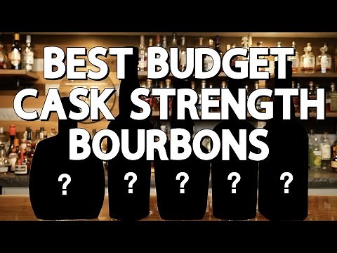 5 Best BUDGET Cask Strength Bourbon