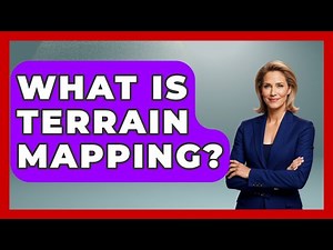 What Is Terrain Mapping? - The Geography Atlas