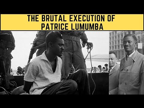 The BRUTAL Execution Of Patrice Lumumba - The DRC's First Prime Minister