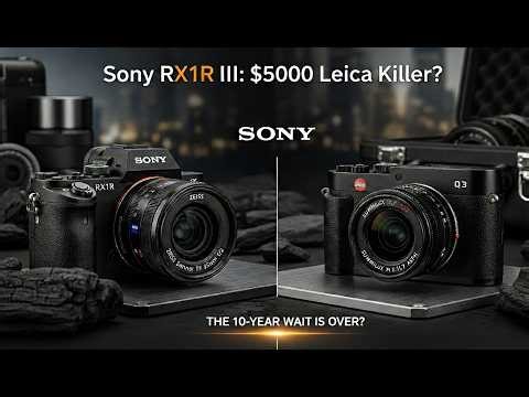 Sony RX1R III Official Leaks: $5,000 Leica Killer? (10 Years Later...)