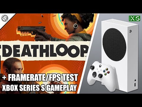 Deathloop - Xbox Series S Gameplay + FPS Test