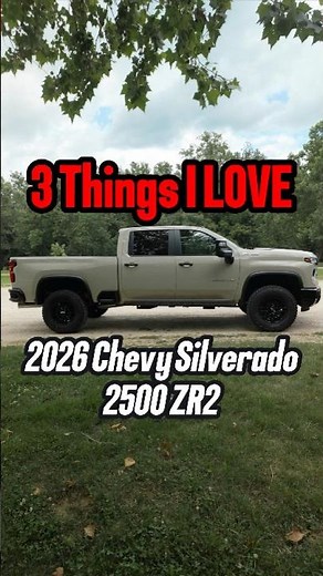 2026 Chevy Silverado 2500 HD ZR2 | 3 things I LOVE