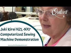 Juki Kirei HZL-NX7 Computerized Sewing Machine Demonstration - Quilters Headquarters - 605-334-1611