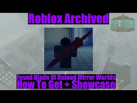 (OUTDATED)Roblox Archived | How to Get The Wild Hunt/Fused Blade Of Ruined Mirror Worlds + Showcase