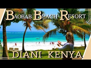 Baobab Beach Resort & SPA Diani Kenya | Complete Resort Walking Tour | Diani Beach Luxury Resort
