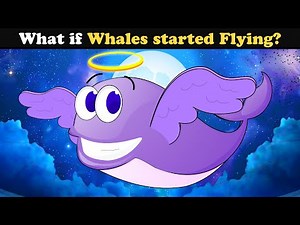 What if Whales started Flying? + more videos | #aumsum #kids #science #education #whatif