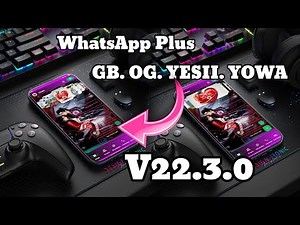 WhatsApp Plus V22.3.0 - (GB.OG.YESI.YOWA) YesiiMods