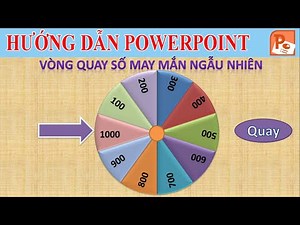Tạo vòng quay số may mắn ngẫu nhiên cực kỳ đơn gian trong powerpoint -Hướng dẫn Powerpoint