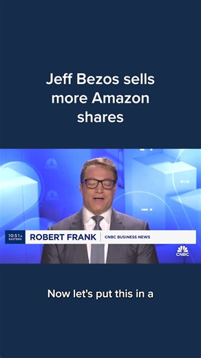 65K views · 289 reactions | Jeff Bezos is selling billions in Amazon shares, eventually coming to own 9% of the company's stock. CNBC’s Robert Frank explains. | CNBC | Facebook