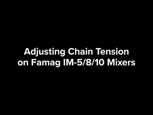Chain Tensioning on Famag IM-5/8/10 Mixers