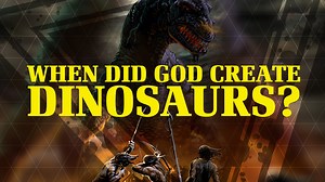 When Did God Create Dinosaurs? | Time, Evolution, and the Bible - Apologetics Press