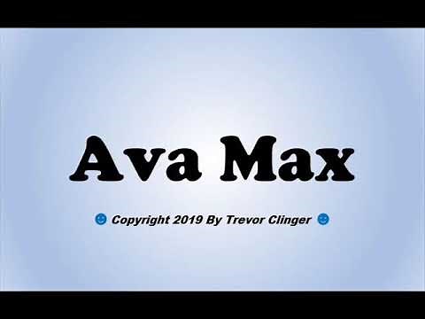How To Pronounce Ava Max
