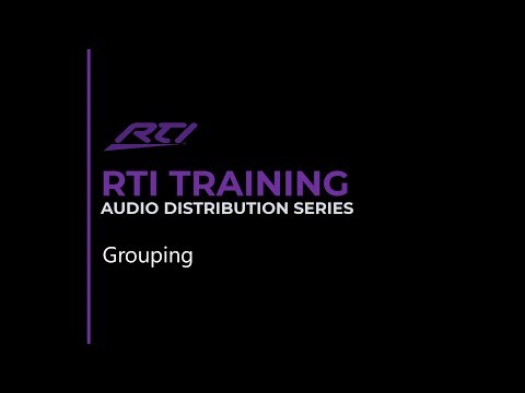 RTI Audio Distribution - Grouping
