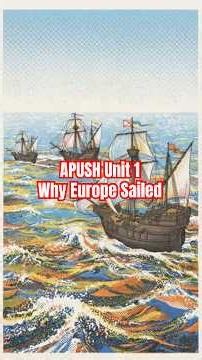 Why Europe Sailed: European Exploration in the Americas | APUSH Unit 1