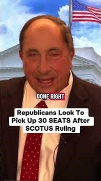 Republicans Look To Pick Up 30 SEATS After SCOTUS Ruling