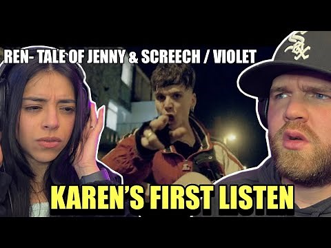 Karen's First Time Reaction to: Ren - The Tale of Jenny & Screech (Official Music Video) FULL STORY