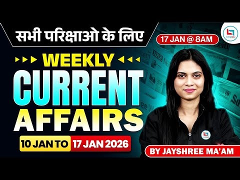 Weekly Current Affairs 2026 | Current Affairs Today | 17 Jan Current Affairs 2026 | By Jayshree Maam