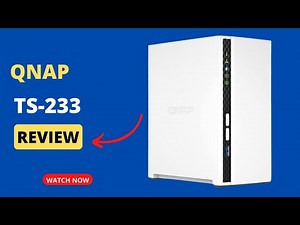QNAP TS-233: The Ultimate 2-Bay NAS for Home and Office? Review
