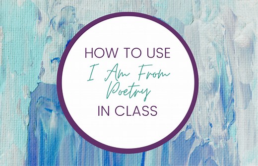How to Use "I am From" Poems in Class - Spark Creativity