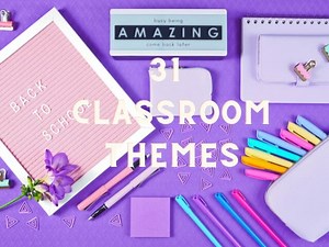 31 Classroom Themes
